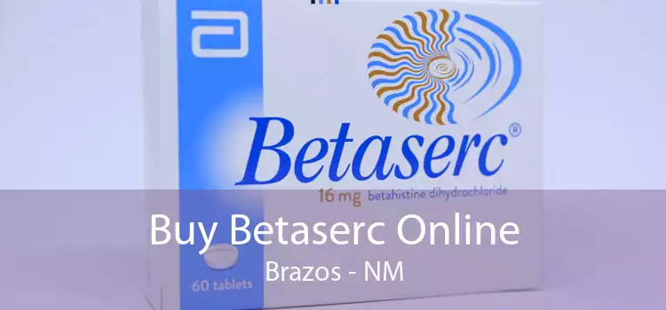 Buy Betaserc Online Brazos - NM