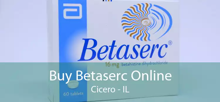 Buy Betaserc Online Cicero - IL
