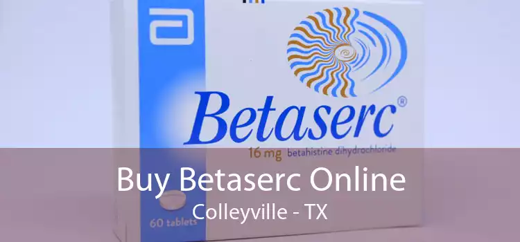Buy Betaserc Online Colleyville - TX