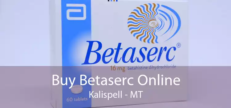 Buy Betaserc Online Kalispell - MT