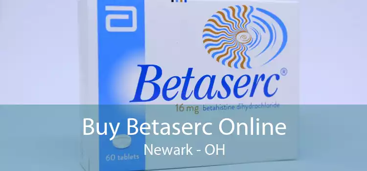 Buy Betaserc Online Newark - OH