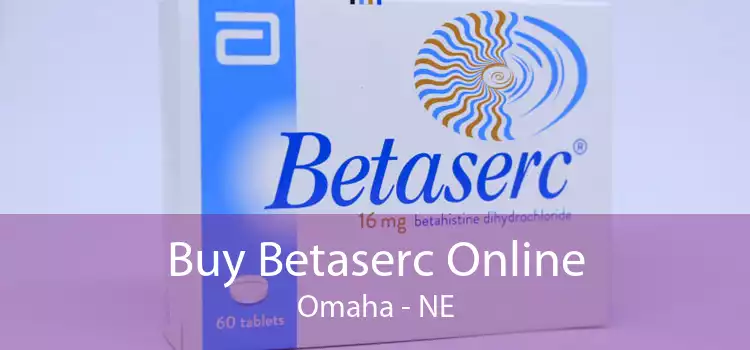 Buy Betaserc Online Omaha - NE