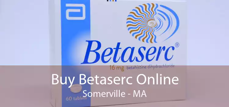 Buy Betaserc Online Somerville - MA