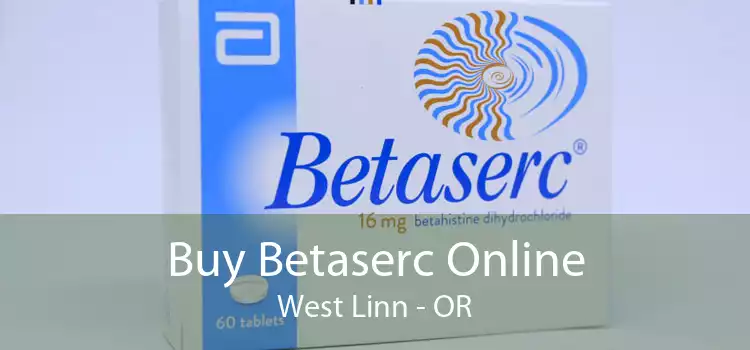 Buy Betaserc Online West Linn - OR
