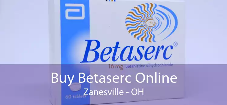 Buy Betaserc Online Zanesville - OH